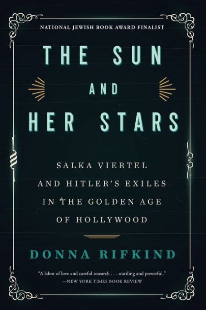 Full Download The Sun And Her Stars Salka Viertel And Hitlers Exiles In The Golden Age Of Hollywood By Donna Rifkind