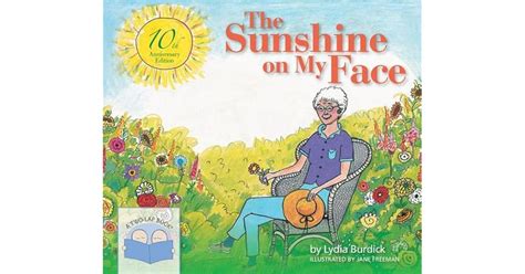 Download The Sunshine On My Face A Readaloud Book For Memorychallenged Adults By Lydia Burdick
