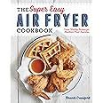 Read Online The Super Easy Air Fryer Cookbook Craveworthy Recipes For Healthier Fried Favorites By Brandi Crawford