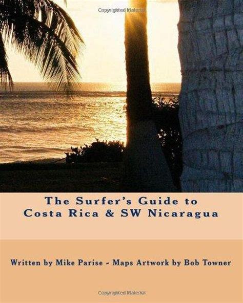 Read Online The Surfers Guide To Costa Rica  Sw Nicaragua By Mike Parise