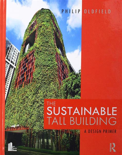 Full Download The Sustainable Tall Building A Design Primer By Philip Oldfield