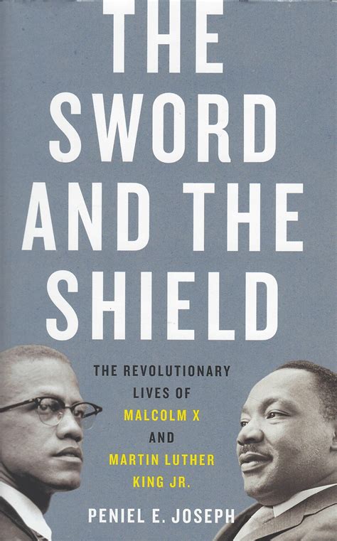 Full Download The Sword And The Shield The Revolutionary Lives Of Malcolm X And Martin Luther King Jr By Peniel E Joseph