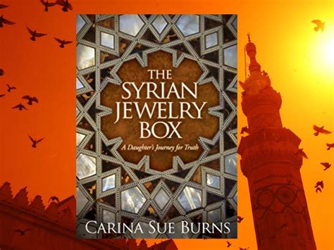 Full Download The Syrian Jewelry Box A Daughters Journey For Truth By Carina Sue Burns
