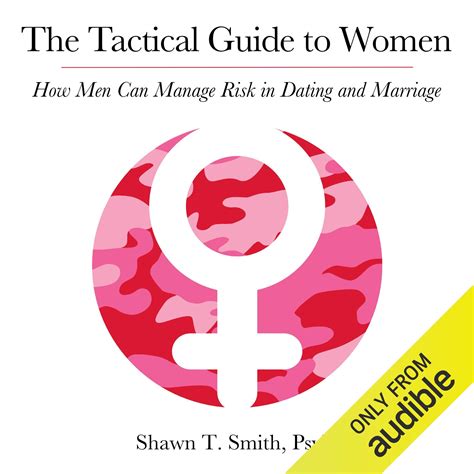 Download The Tactical Guide To Women How Men Can Manage Risk In Dating And Marriage By Shawn T Smith