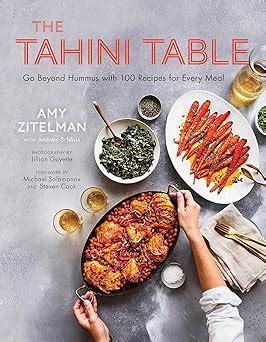 Full Download The Tahini Table Go Beyond Hummus With 100 Recipes For Every Meal And In Between By Amy Zitelman