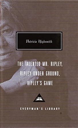 Read Online The Talented Mr Ripley  Ripley Under Ground  Ripleys Game By Patricia Highsmith