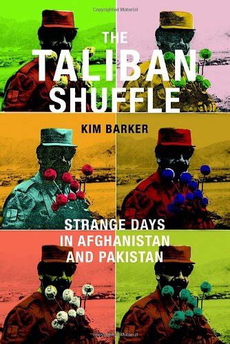 Read Online The Taliban Shuffle Strange Days In Afghanistan And Pakistan By Kim Barker