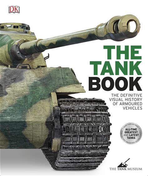Download The Tank Book The Definitive Visual History Of Armoured Vehicles By Dk Publishing