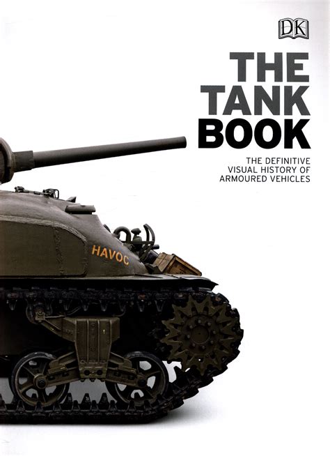 Full Download The Tank Book The Definitive Visual History Of Armoured Vehicles By Dk Publishing