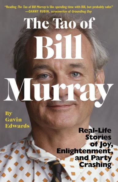 Full Download The Tao Of Bill Murray Reallife Stories Of Joy Enlightenment And Party Crashing By Gavin Edwards