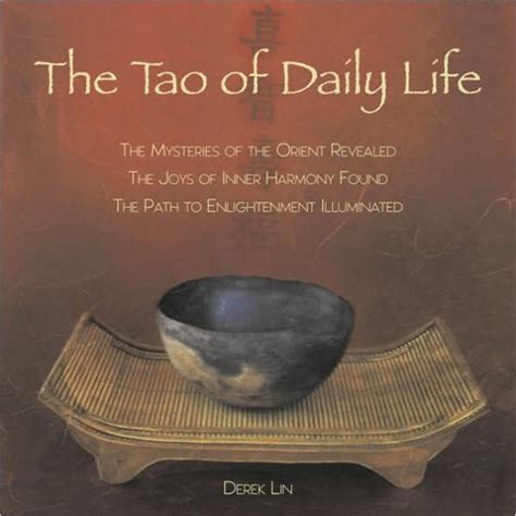 Read The Tao Of Daily Life The Mysteries Of The Orient Revealed The Joys Of Inner Harmony Found The Path To  Enlightenment Illuminated By Derek Lin