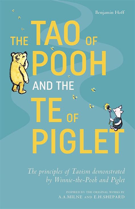 Full Download The Tao Of Pooh And The Te Of Piglet The Principles Of Taoism Demonstrated By Winniethepooh And Piglet By Benjamin Hoff