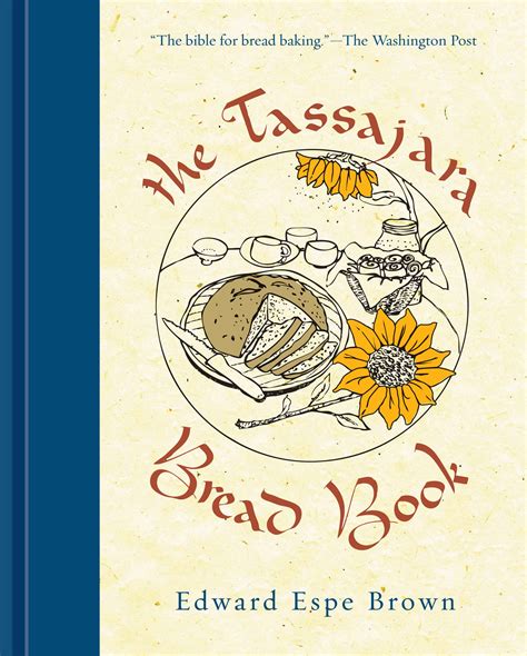 Full Download The Tassajara Bread Book By Edward Espe Brown