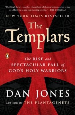 Download The Templars The Rise And Spectacular Fall Of Gods Holy Warriors By Dan Jones