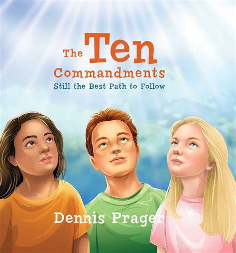 Read Online The Ten Commandments Still The Best Path To Follow By Dennis Prager