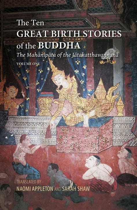 Download The Ten Great Birth Stories Of The Buddha The Mahanipata Of The Jtakatthavaan Volume 1 By Naomi Appleton