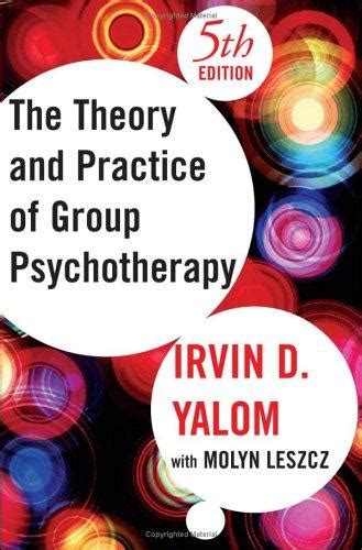 Full Download The Theory And Practice Of Group Psychotherapy By Irvin D Yalom