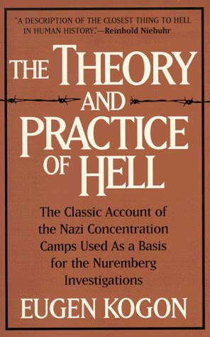 Read Online The Theory And Practice Of Hell The German Concentration Camps And The System Behind Them By Eugen Kogon