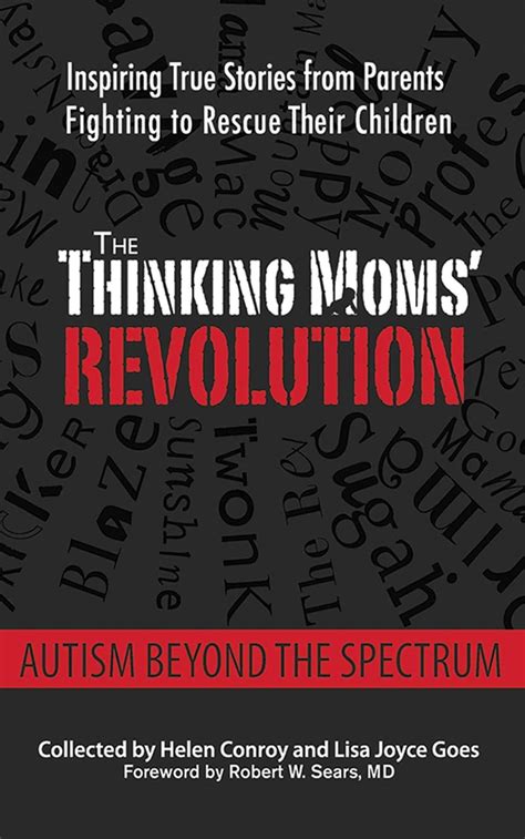 Read Online The Thinking Moms Revolution Autism Beyond The Spectrum Inspiring True Stories From Parents Fighting To Rescue Their Children By Helen Conroy
