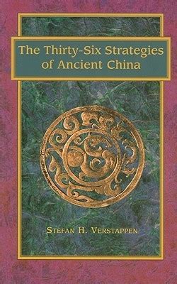 Read Online The Thirty Six Strategies Of Ancient China  San Shih Liu Chi By Stefan H Verstappen