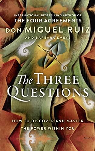 Read The Three Questions How To Discover And Master The Power Within You By Miguel Ruiz