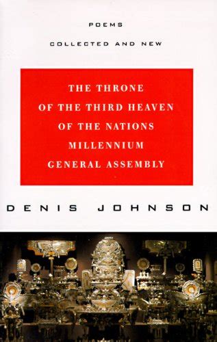 Full Download The Throne Of The Third Heaven Of The Nations Millennium General Assembly Poems Collected And New By Denis Johnson