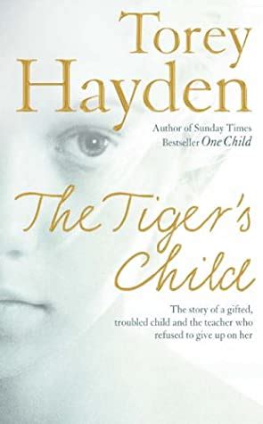Full Download The Tigers Child By Torey L Hayden
