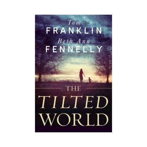 Full Download The Tilted World By Tom Franklin