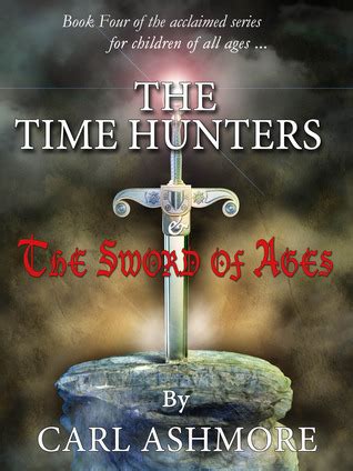Download The Time Hunters And The Sword Of Ages By Carl Ashmore