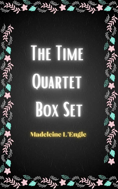 Read Online The Time Quartet Box Set Time Quartet 14 By Madeleine Lengle