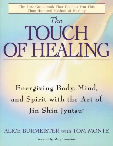 Read The Touch Of Healing Energizing Body Mind And Spirit With The Art Of Jin Shin Jyutsu By Alice Burmeister