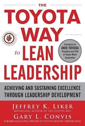 Full Download The Toyota Way To Lean Leadership Achieving And Sustaining Excellence Through Leadership Development By Jeffrey K Liker