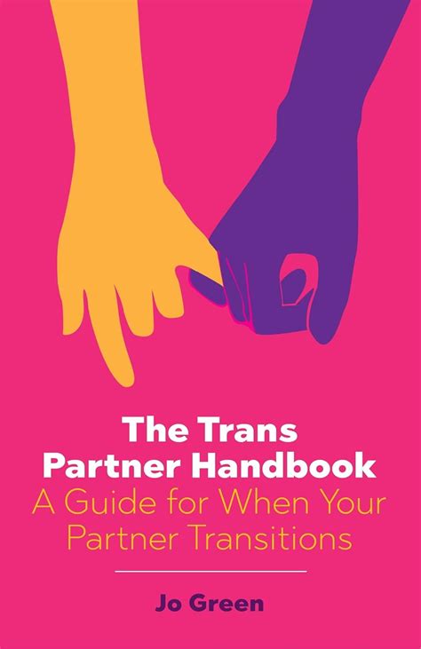 Read Online The Trans Partner Handbook A Guide For When Your Partner Transitions By Jo Green
