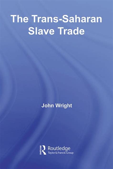 Read The Transsaharan Slave Trade By John Wright