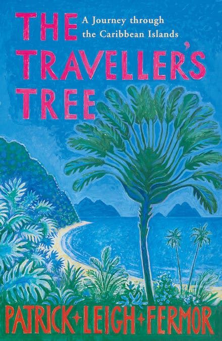 Read Online The Travellers Tree A Journey Through The Caribbean Islands By Patrick Leigh Fermor