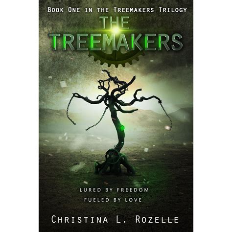 Read The Treemakers The Treemakers Trilogy 1 By Christina L Rozelle