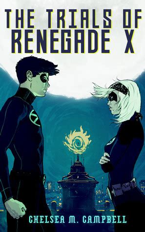 Read The Trials Of Renegade X Renegade X 2 By Chelsea M Campbell
