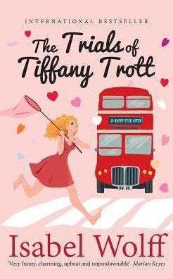 Full Download The Trials Of Tiffany Trott By Isabel Wolff