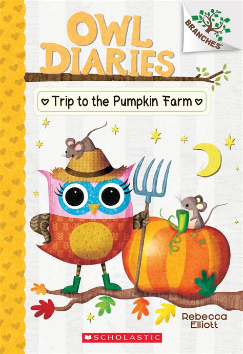 Full Download The Trip To The Pumpkin Farm A Branches Book Owl Diaries 11 By Rebecca Elliott