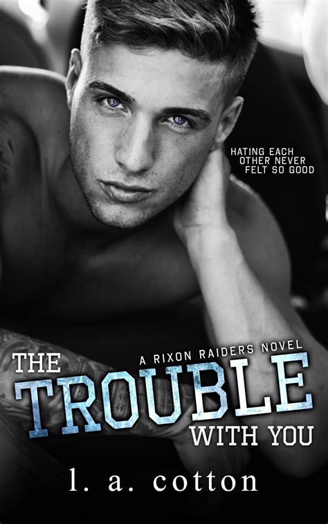 Read The Trouble With You Rixon Raiders 1 By La Cotton