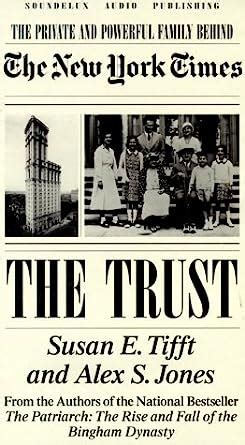 Full Download The Trust The Private And Powerful Family Behind The New York Times By Susan E Tifft