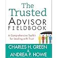 Read Online The Trusted Advisor Fieldbook A Comprehensive Toolkit For Leading With Trust By Charles H Green