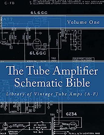 Read Online The Tube Amplifier Schematic Bible Volume 1 Library Of Vintage Tube Amps Af By Salvatore Gambino