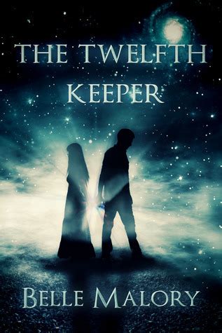 Read Online The Twelfth Keeper Twelfth Keeper 1 By Belle Malory