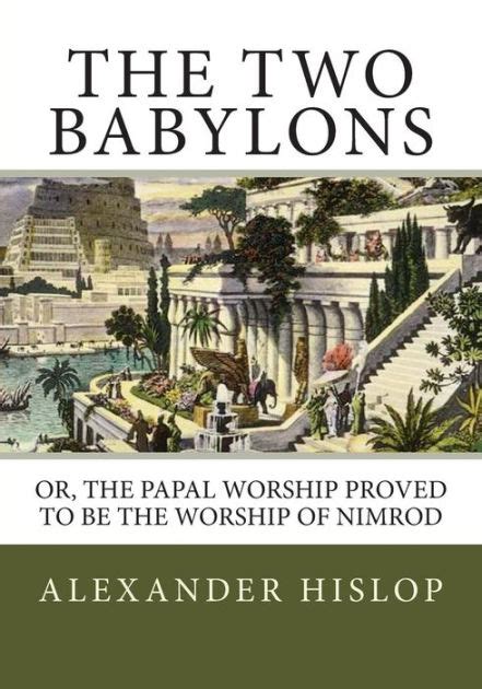 Full Download The Two Babylons By Alexander Hislop
