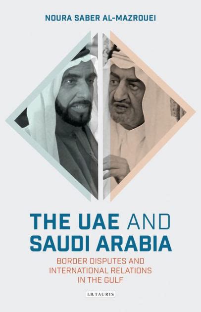 Read The Uae And Saudi Arabia Border Disputes And International Relations In The Gulf By Noura Saber Almazrouei