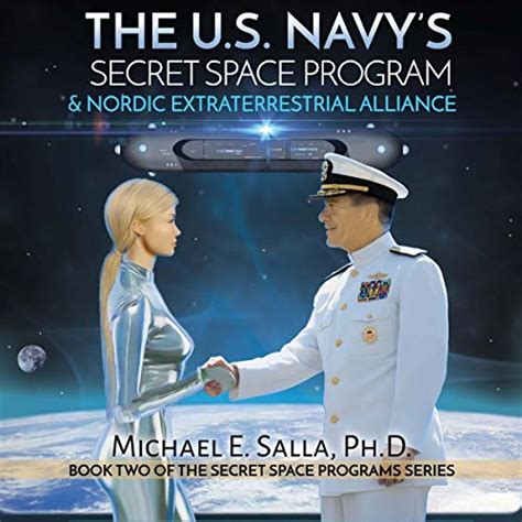 Full Download The Us Navys Secret Space Program And Nordic Extraterrestrial Alliance By Michael E Salla