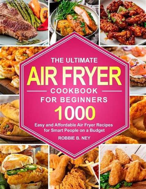 Download The Ultimate Air Fryer Cookbook 1001 Inspirational Air Fryer Recipes For Beginners And Pros Deliciously Easy Recipes For Home Cooking By Rosemary King