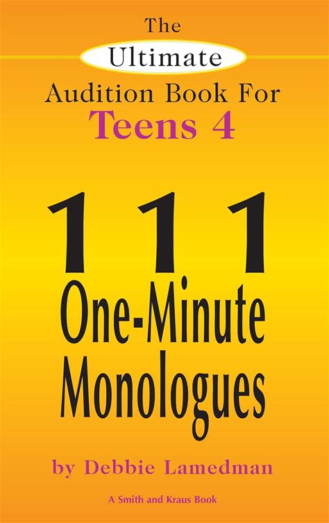 Read Online The Ultimate Audition Book For Teens Volume 4 111 Oneminute Monologues By Debbie Lamedman