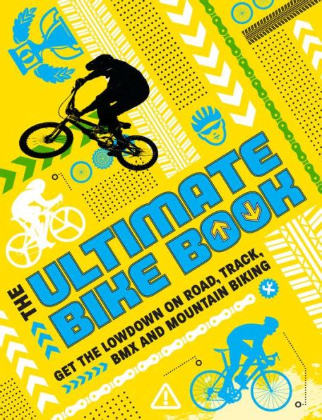 Read The Ultimate Bike Book Get The Lowdown On Road Track Bmx And Mountain Biking By Moira Butterfield